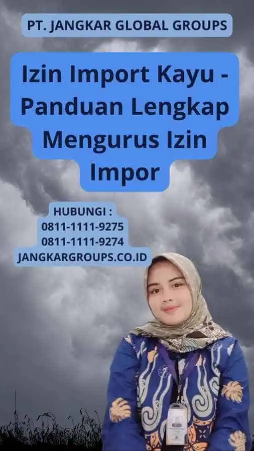 Izin Import Kayu - Panduan Lengkap Mengurus Izin Impor