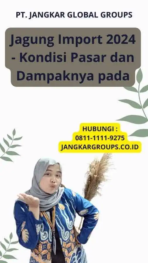 Jagung Import 2024 - Kondisi Pasar dan Dampaknya pada