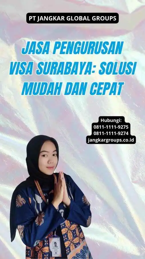 Jasa Pengurusan Visa Surabaya: Solusi Mudah dan Cepat