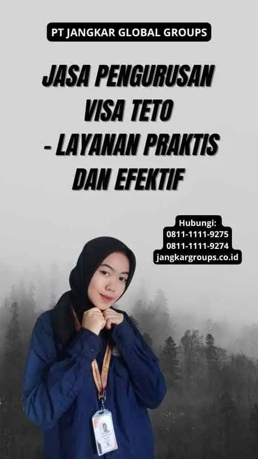 Jasa Pengurusan Visa Teto - Layanan Praktis dan Efektif