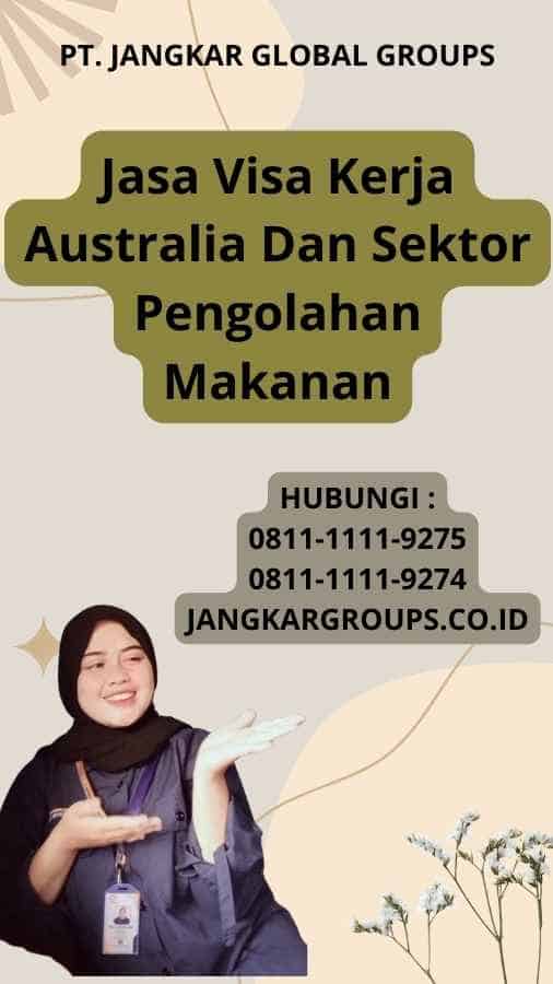 Jasa Visa Kerja Australia Dan Sektor Pengolahan Makanan