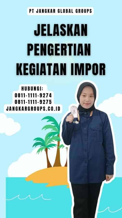 Jelaskan Pengertian Kegiatan Impor