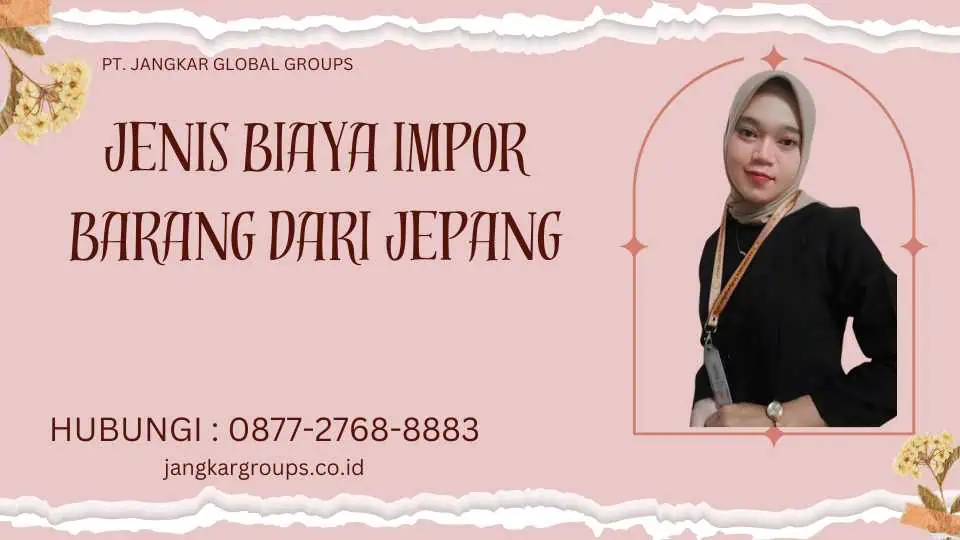 Jenis Biaya Impor Barang Dari Jepang