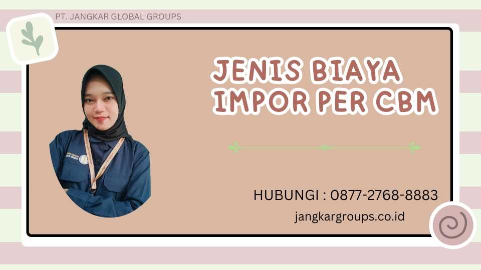 Jenis Biaya Impor Per Cbm