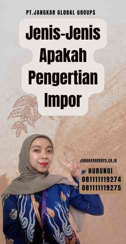 Jenis-Jenis Apakah Pengertian Impor