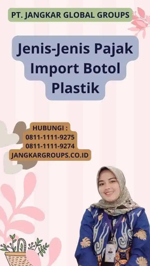 Jenis-Jenis Pajak Import Botol Plastik