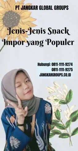 Jenis-Jenis Snack Impor yang Populer