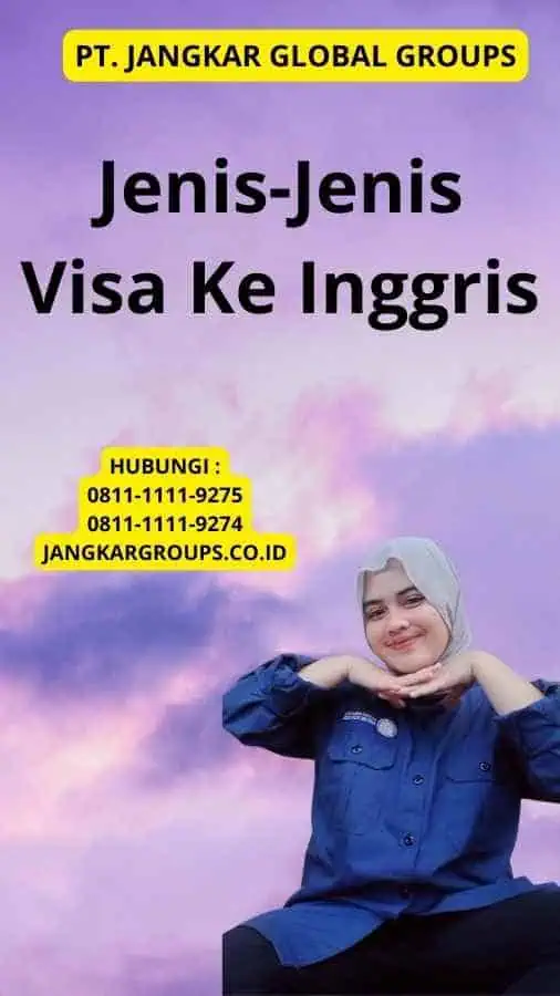 Jenis-Jenis Visa Ke Inggris