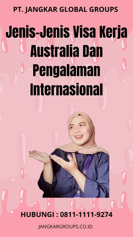 Jenis-Jenis Visa Kerja Australia Dan Pengalaman Internasional