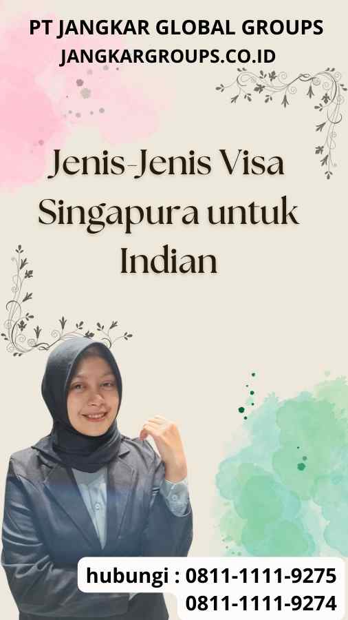 Jenis-Jenis Visa Singapura untuk Indian