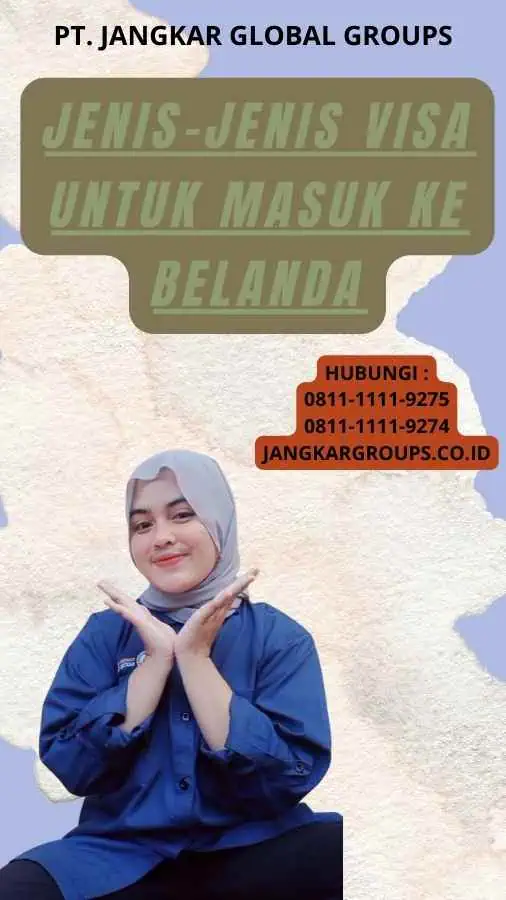 Jenis-Jenis Visa untuk Masuk ke Belanda