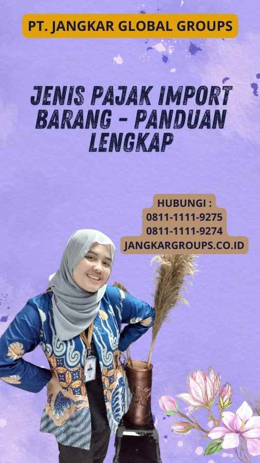 Jenis Pajak Import Barang - Panduan Lengkap