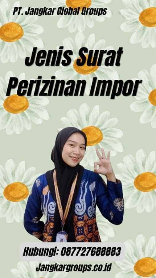 Jenis Surat Perizinan Impor