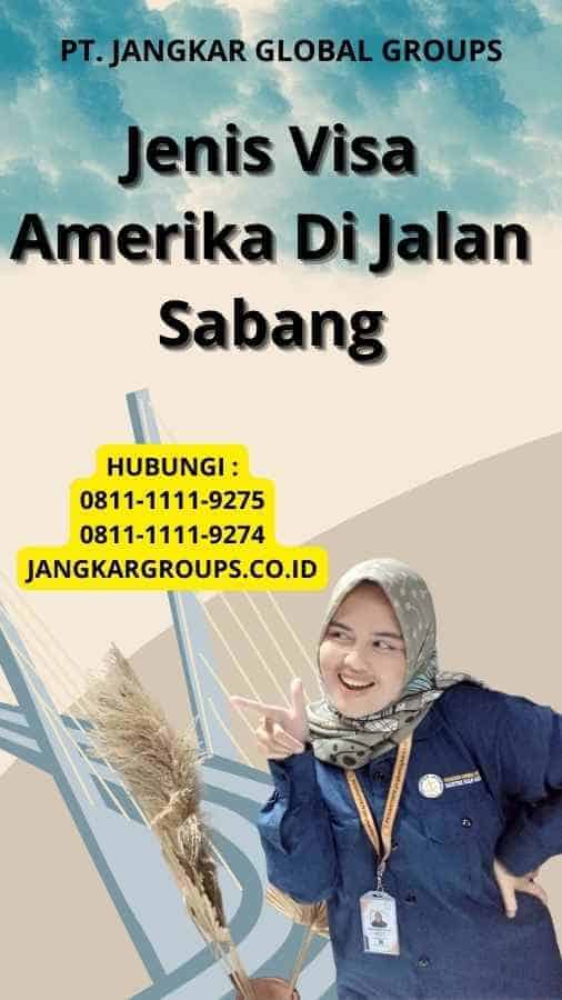 Jenis Visa Amerika Di Jalan Sabang