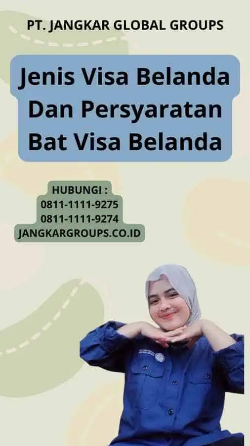 Jenis Visa Belanda Dan Persyaratan Bat Visa Belanda