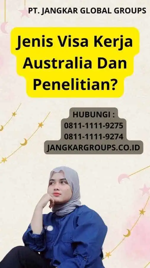 Jenis Visa Kerja Australia Dan Penelitian