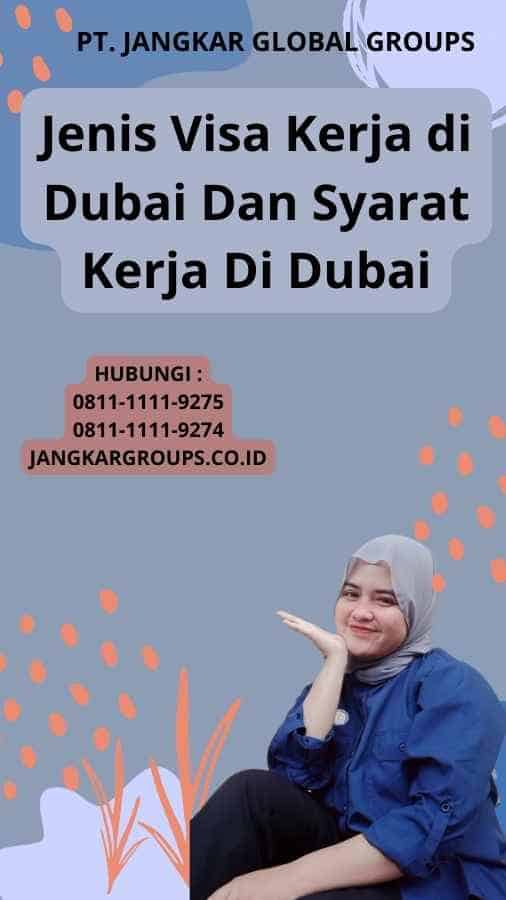 Jenis Visa Kerja di Dubai Dan Syarat Kerja Di Dubai