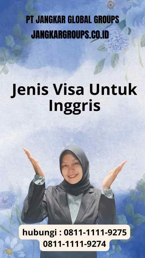 Jenis Visa Untuk Inggris