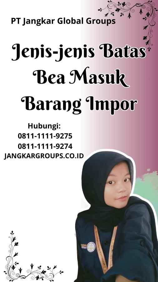 Jenis-jenis Batas Bea Masuk Barang Impor