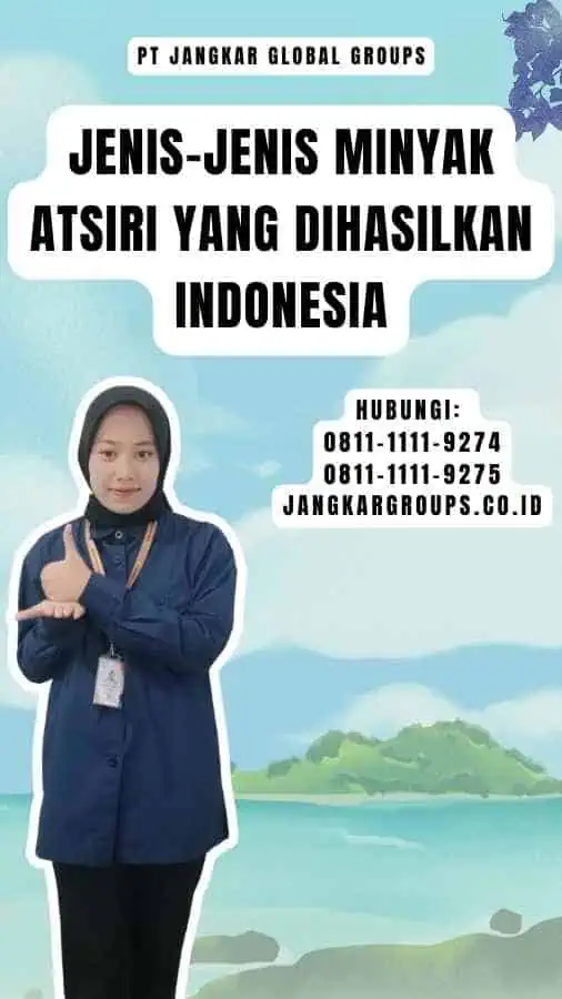 Jenis-jenis Minyak Atsiri yang Dihasilkan Indonesia