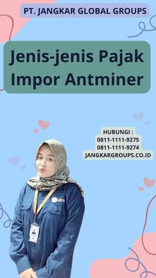 Jenis-jenis Pajak Impor Antminer