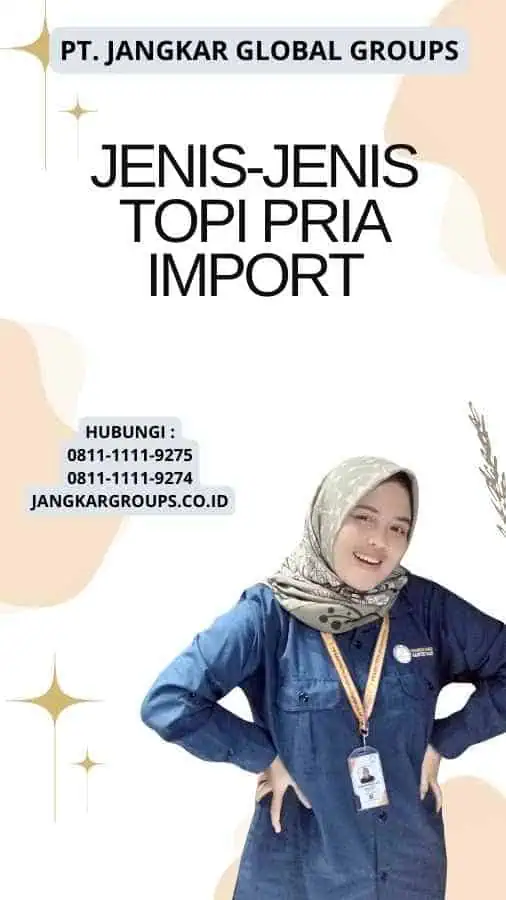 Jenis-jenis Topi Pria Import