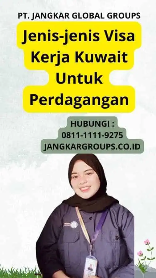 Jenis-jenis Visa Kerja Kuwait Untuk Perdagangan