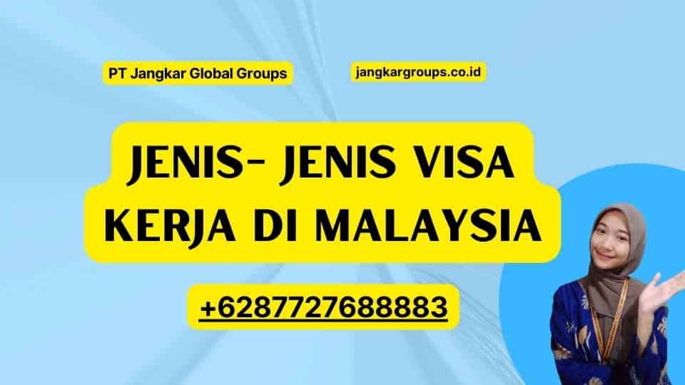 Jenis- jenis Visa Kerja di Malaysia