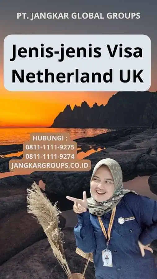 Jenis-jenis Visa Netherland UK