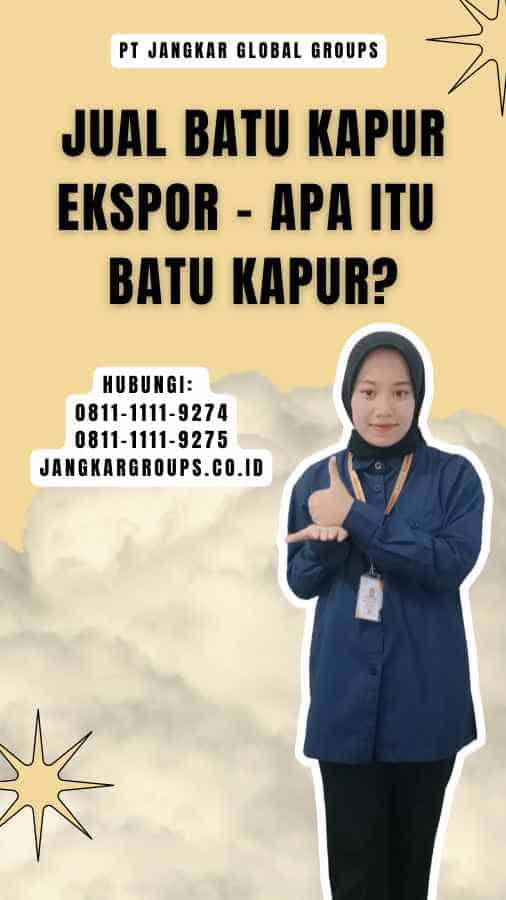 Jual Batu Kapur Ekspor  - Apa Itu Batu Kapur