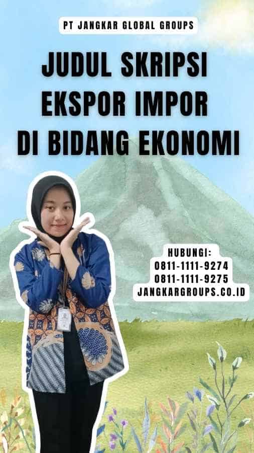 Judul Skripsi Ekspor Impor di Bidang Ekonomi