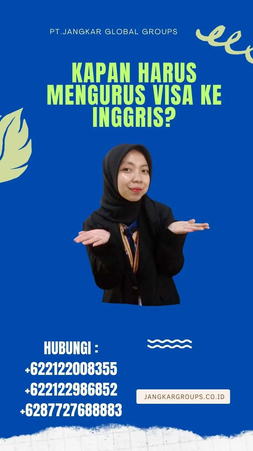 Kapan Harus Mengurus Visa Ke Inggris