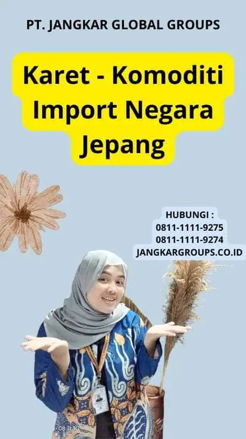 Karet - Komoditi Import Negara Jepang