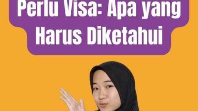 Ke Malaysia Perlu Visa: Apa yang Harus Diketahui