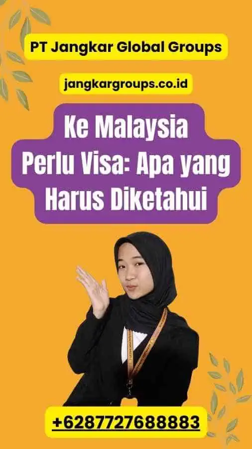 Ke Malaysia Perlu Visa: Apa yang Harus Diketahui