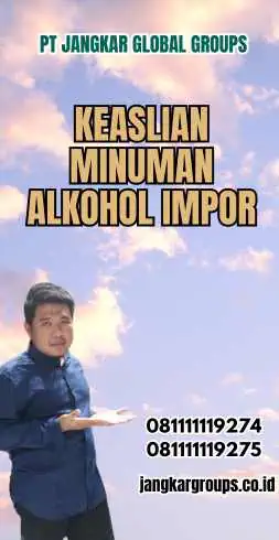 Keaslian Minuman Alkohol Impor