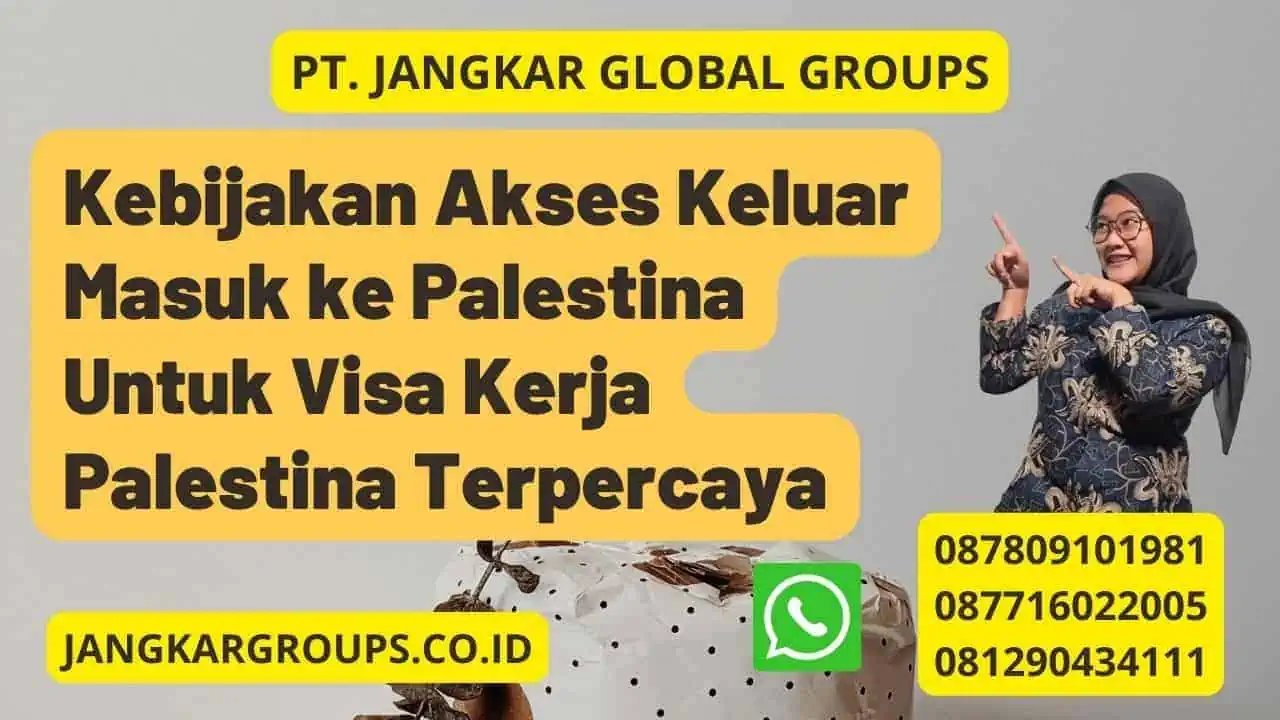 Kebijakan Akses Keluar Masuk ke Palestina Untuk Visa Kerja Palestina Terpercaya