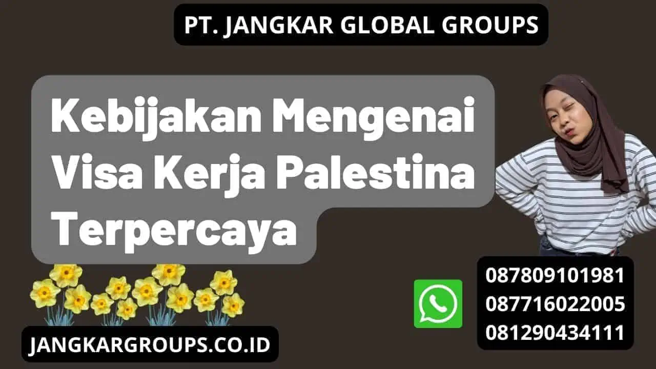 Kebijakan Mengenai Visa Kerja Palestina Terpercaya