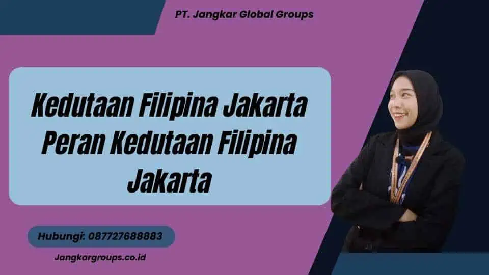 Kedutaan Filipina Jakarta Peran Kedutaan Filipina Jakarta