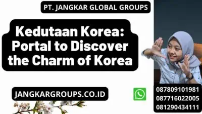 Kedutaan Korea: Portal to Discover the Charm of Korea