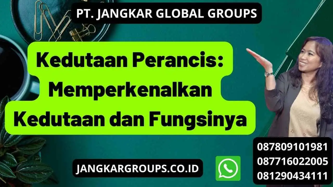 Kedutaan Perancis: Memperkenalkan Kedutaan dan Fungsinya