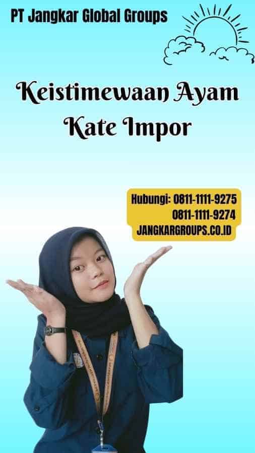 Keistimewaan Ayam Kate Impor