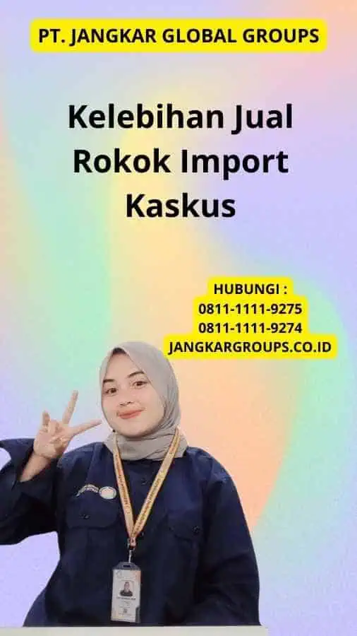 Kelebihan Jual Rokok Import Kaskus