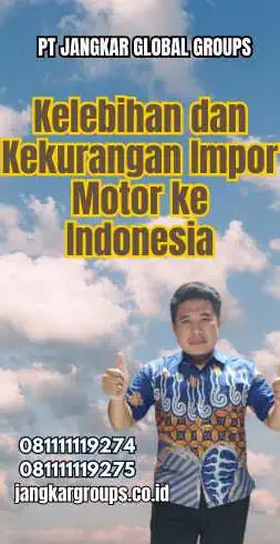 Kelebihan dan Kekurangan Impor Motor ke Indonesia