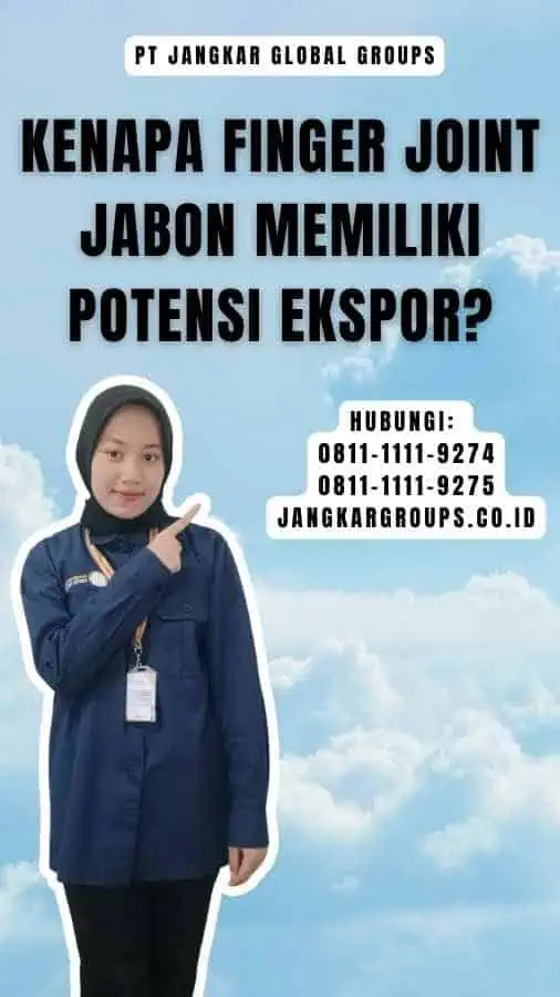 Kenapa Finger Joint Jabon memiliki potensi ekspor