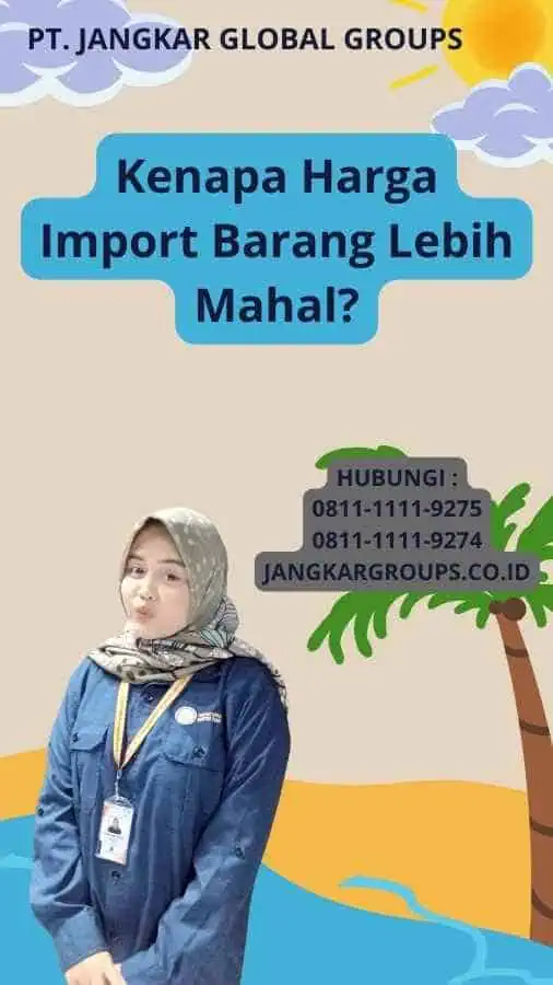 Kenapa Harga Import Barang Lebih Mahal?