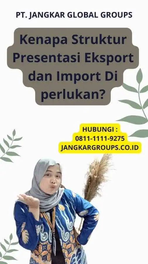 Kenapa Struktur Presentasi Eksport dan Import Di perlukan?