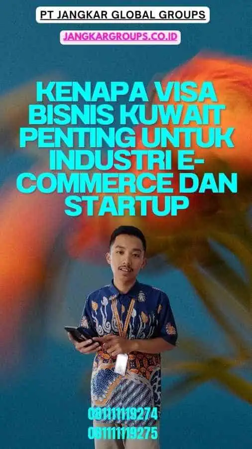 Kenapa Visa Bisnis Kuwait Penting untuk Industri E-Commerce dan Startup