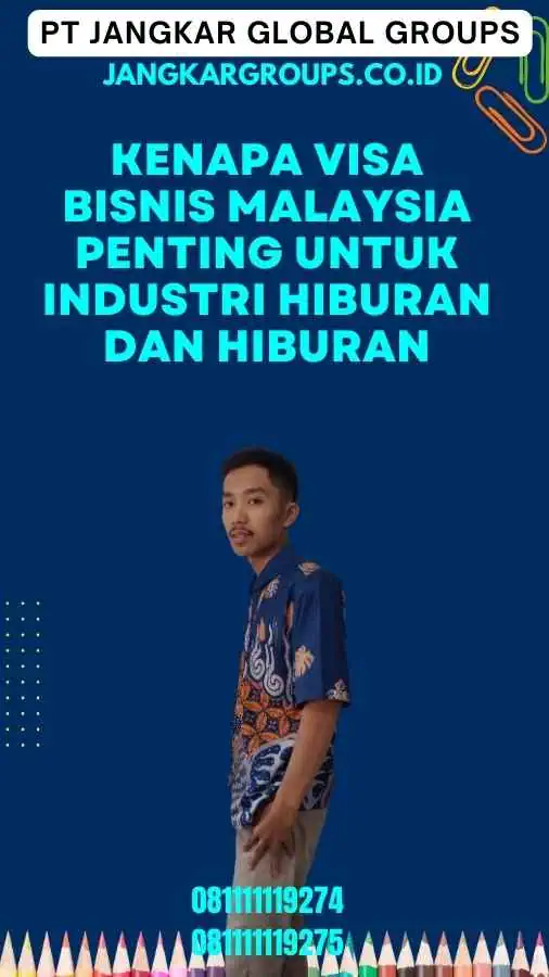 Kenapa Visa Bisnis Malaysia Penting Untuk Industri Hiburan dan Hiburan