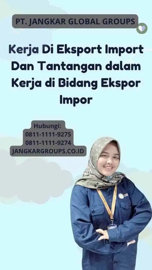 Kerja Di Eksport Import Dan Tantangan dalam Kerja di Bidang Ekspor Impor